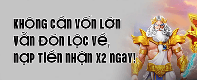 Ưu Đãi Nạp Lần Đầu Cực Khủng